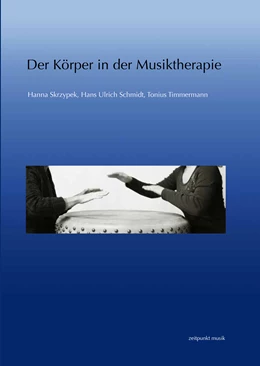 Abbildung von Skrzypek / Schmidt | Der Körper in der Musiktherapie | 1. Auflage | 2016 | beck-shop.de