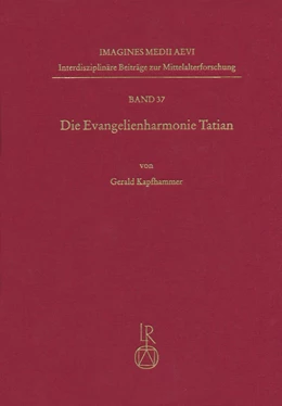 Abbildung von Kapfhammer | Die Evangelienharmonie Tatian | 1. Auflage | 2016 | 37 | beck-shop.de