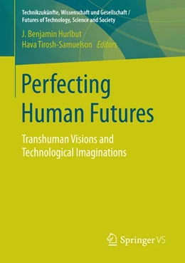 Abbildung von Hurlbut / Tirosh-Samuelson | Perfecting Human Futures | 1. Auflage | 2016 | beck-shop.de