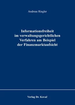 Abbildung von Riegler | Informationsfreiheit im verwaltungsgerichtlichen Verfahren am Beispiel der Finanzmarktaufsicht | 1. Auflage | 2016 | 9 | beck-shop.de