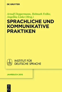 Abbildung von Deppermann / Feilke | Sprachliche und kommunikative Praktiken | 1. Auflage | 2016 | beck-shop.de