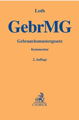 Abbildung von Loth | Gebrauchsmustergesetz: GebrMG | 2. Auflage | 2017 | beck-shop.de