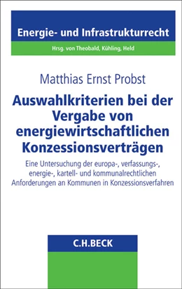 Abbildung von Probst | Auswahlkriterien bei der Vergabe von energiewirtschaftlichen Konzessionsverträgen | 1. Auflage | 2016 | Band 26 | beck-shop.de