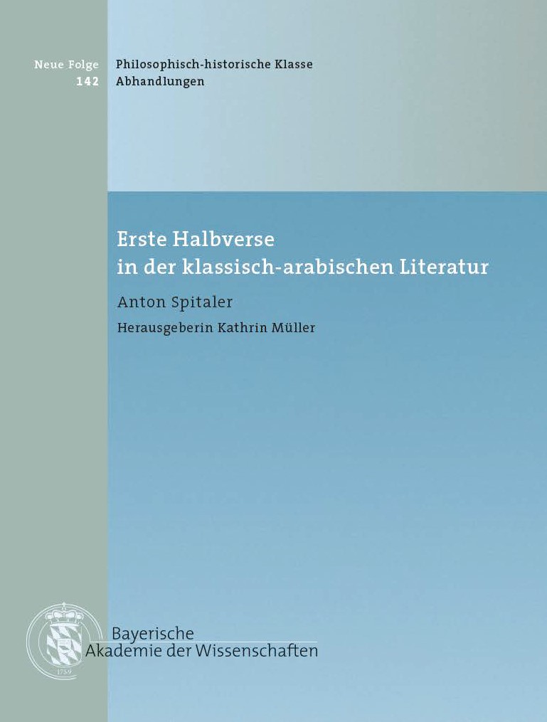 Cover: Spitaler, Anton / Müller, Kathrin, Erste Halbverse in der klassisch-arabischen Literatur
