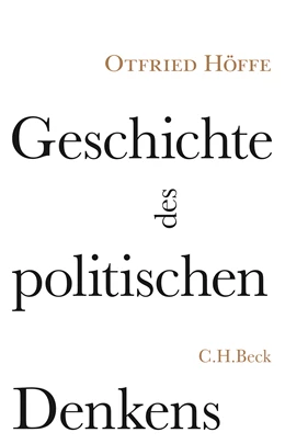 Abbildung von Höffe, Otfried | Geschichte des politischen Denkens | 1. Auflage | 2016 | beck-shop.de
