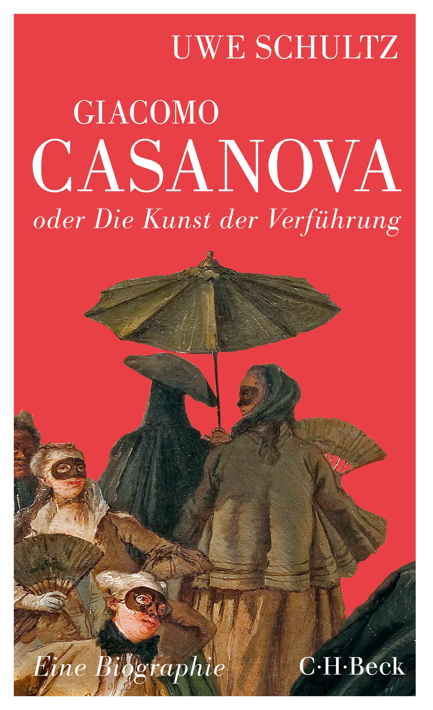 Cover: Schultz, Uwe, Giacomo Casanova oder Die Kunst der Verführung