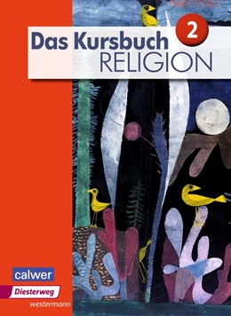 Abbildung von Dierk / Freudenberger-Lötz | Das Kursbuch Religion 2. Schülerband | 1. Auflage | 2016 | beck-shop.de