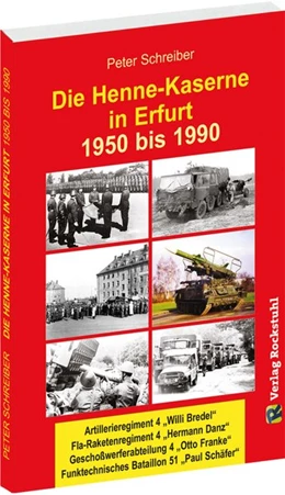 Abbildung von Schreiber | Die HENNE-KASERNE in Erfurt 1950-1990 | 1. Auflage | 2016 | beck-shop.de