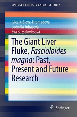 Abbildung von Králová-Hromadová / Zvijáková | The Giant Liver Fluke, Fascioloides magna: Past, Present and Future Research | 1. Auflage | 2016 | beck-shop.de