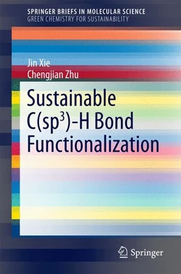Abbildung von Xie / Zhu | Sustainable C(sp3)-H Bond Functionalization | 1. Auflage | 2016 | beck-shop.de
