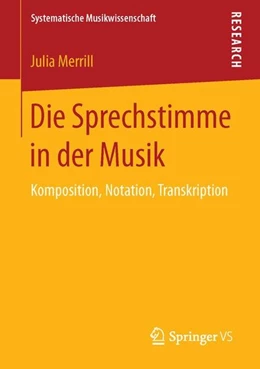 Abbildung von Merrill | Die Sprechstimme in der Musik | 1. Auflage | 2016 | beck-shop.de