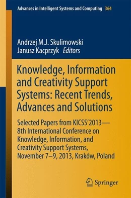 Abbildung von Skulimowski / Kacprzyk | Knowledge, Information and Creativity Support Systems: Recent Trends, Advances and Solutions | 1. Auflage | 2016 | beck-shop.de