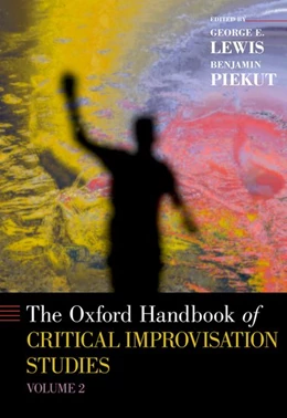 Abbildung von Lewis / Piekut | The Oxford Handbook of Critical Improvisation Studies, Volume 2 | 1. Auflage | 2016 | beck-shop.de
