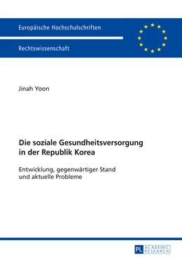 Abbildung von Yoon | Die soziale Gesundheitsversorgung in der Republik Korea | 1. Auflage | 2016 | 5825 | beck-shop.de