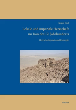 Abbildung von Paul | Lokale und imperiale Herrschaft im Iran des 12. Jahrhunderts | 1. Auflage | 2016 | 13 | beck-shop.de