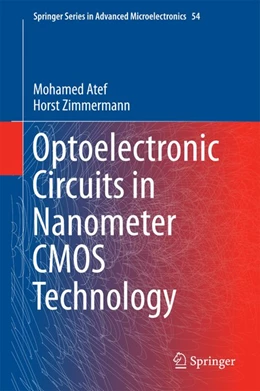 Abbildung von Atef / Zimmermann | Optoelectronic Circuits in Nanometer CMOS Technology | 1. Auflage | 2016 | beck-shop.de