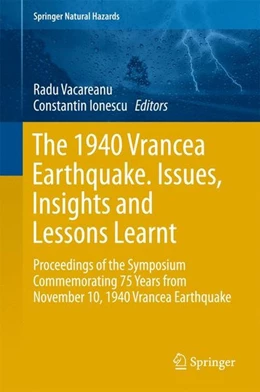 Abbildung von Vacareanu / Ionescu | The 1940 Vrancea Earthquake. Issues, Insights and Lessons Learnt | 1. Auflage | 2016 | beck-shop.de