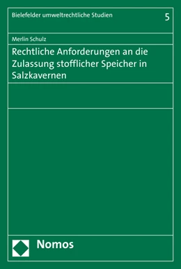 Abbildung von Schulz | Rechtliche Anforderungen an die Zulassung stofflicher Speicher in Salzkavernen | 1. Auflage | 2016 | 5 | beck-shop.de