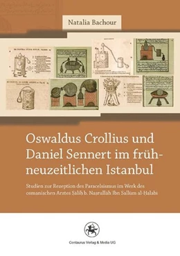 Abbildung von Bachour | Oswaldus Crollius und Daniel Sennert im frühneuzeitlichen Istanbul | 1. Auflage | 2016 | beck-shop.de