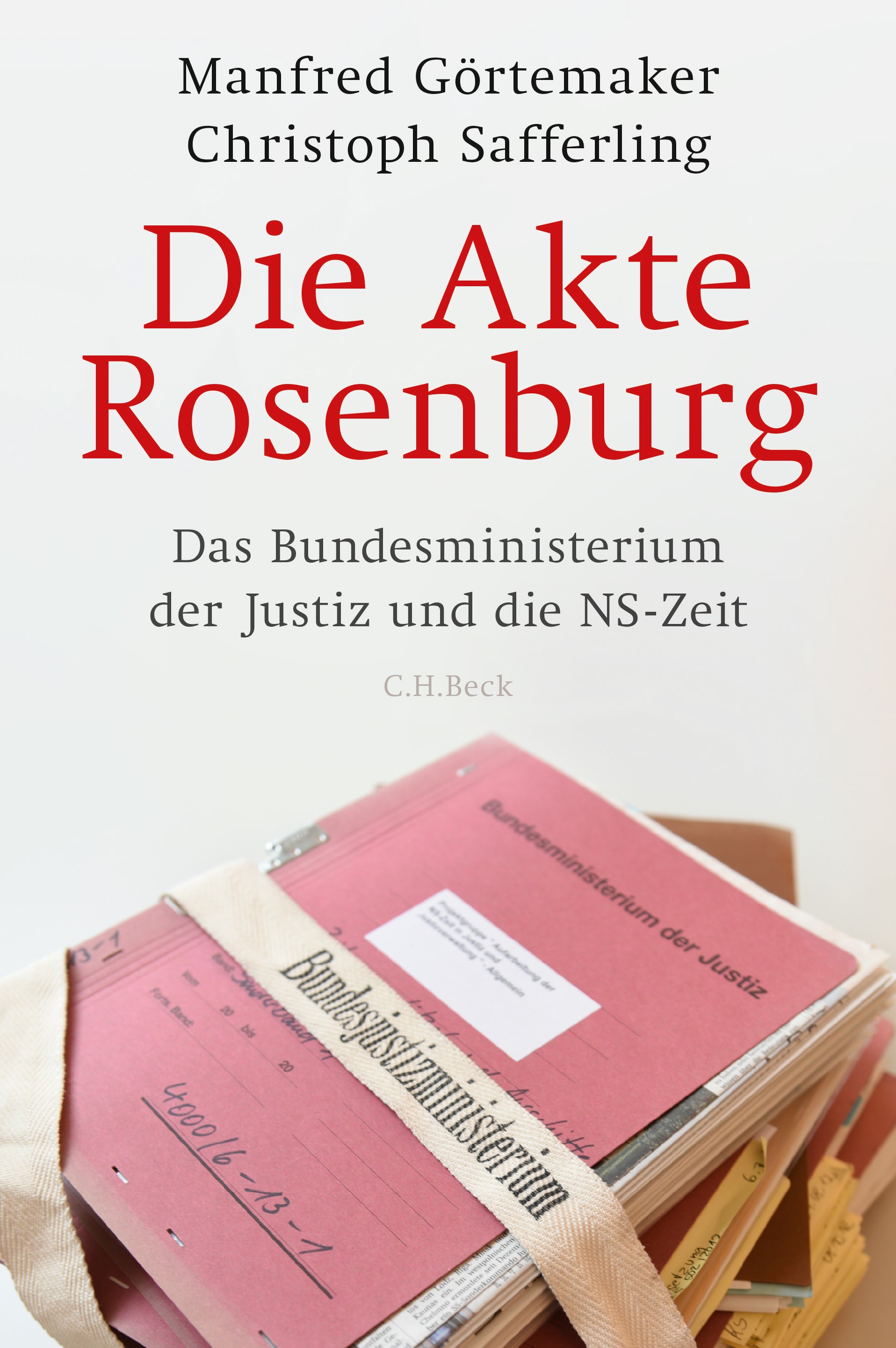 Cover: Görtemaker, Manfred / Safferling, Christoph, Die Akte Rosenburg