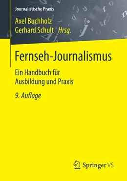 Abbildung von Buchholz / Schult | Fernseh-Journalismus | 9. Auflage | 2016 | beck-shop.de