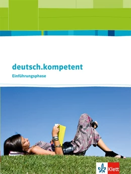 Abbildung von deutsch.kompetent 10. Klasse. Allgemeine Ausgabe. Schülerbuch Einführungsphase | 1. Auflage | 2016 | beck-shop.de