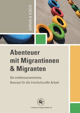 Abbildung von Koch | Abenteuer mit Migrantinnen und Migranten | 1. Auflage | 2016 | beck-shop.de