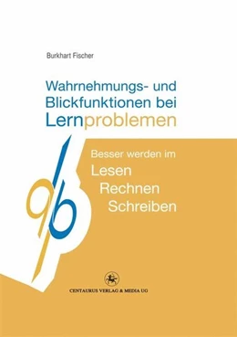 Abbildung von Fischer | Wahrnehmungs- und Blickfunktionen bei Lernproblemen | 1. Auflage | 2016 | beck-shop.de