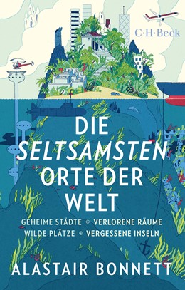 Cover: Bonnett, Alastair, Die seltsamsten Orte der Welt