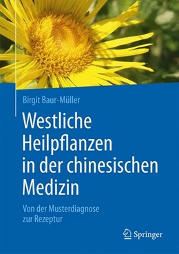 Abbildung von Baur-Müller | Westliche Heilpflanzen in der chinesischen Medizin | 1. Auflage | 2016 | beck-shop.de