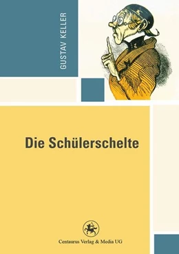 Abbildung von Keller | Die Schülerschelte | 1. Auflage | 2016 | beck-shop.de