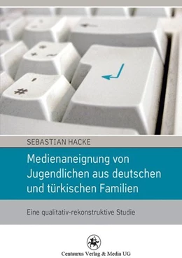 Abbildung von Hacke | Medienaneignung von Jugendlichen aus deutschen und türkischen Familien | 1. Auflage | 2016 | beck-shop.de