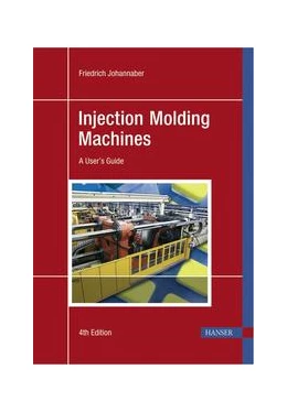 Abbildung von Johannaber | Injection Molding Machines | 4. Auflage | 2016 | beck-shop.de