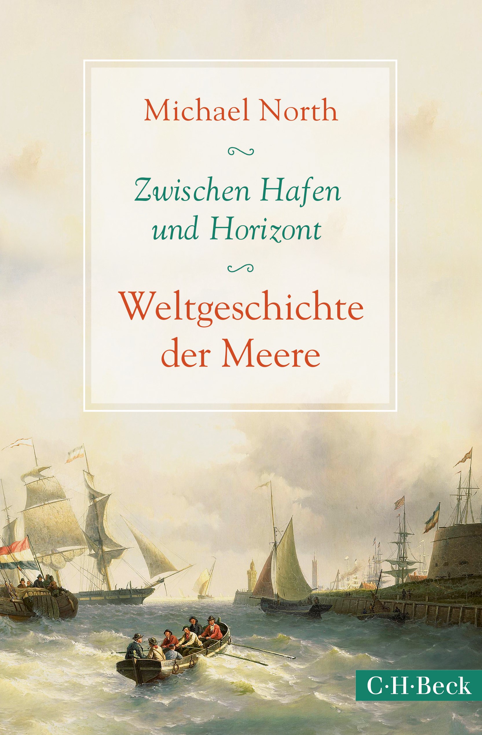 Cover: North, Michael, Zwischen Hafen und Horizont
