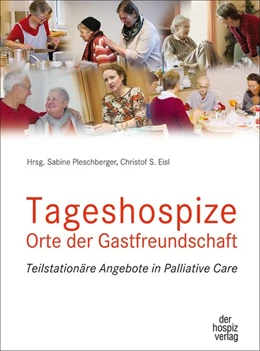 Abbildung von Pleschberger / Eisl | Tageshospize - Orte der Gastfreundschaft | 1. Auflage | 2016 | beck-shop.de