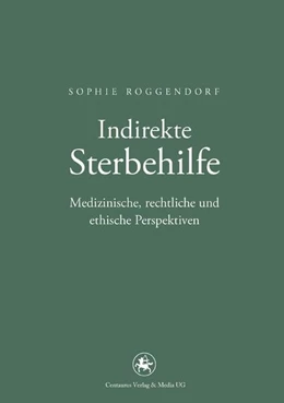 Abbildung von Roggendorf | Indirekte Sterbehilfe | 1. Auflage | 2016 | beck-shop.de