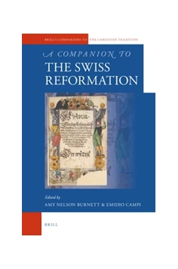 Abbildung von Burnett / Campi | A Companion to the Swiss Reformation | 1. Auflage | 2016 | 72 | beck-shop.de