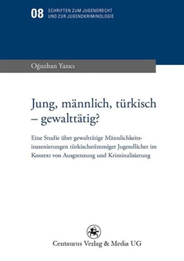 Abbildung von Yazici | Jung, männlich, türkisch - gewalttätig? | 1. Auflage | 2016 | beck-shop.de