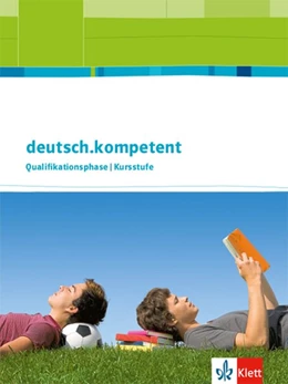 Abbildung von deutsch.kompetent Qualifikationsphase Allgemeine Ausgabe Oberstufe. Schülerbuch mit Onlineangebot | 1. Auflage | 2016 | beck-shop.de