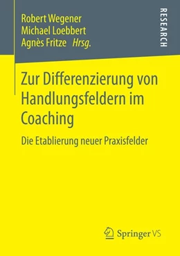 Abbildung von Wegener / Loebbert | Zur Differenzierung von Handlungsfeldern im Coaching | 1. Auflage | 2016 | beck-shop.de