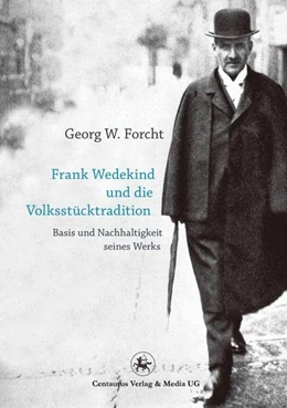 Abbildung von Forcht | Frank Wedekind und die Volksstücktradition | 1. Auflage | 2016 | beck-shop.de