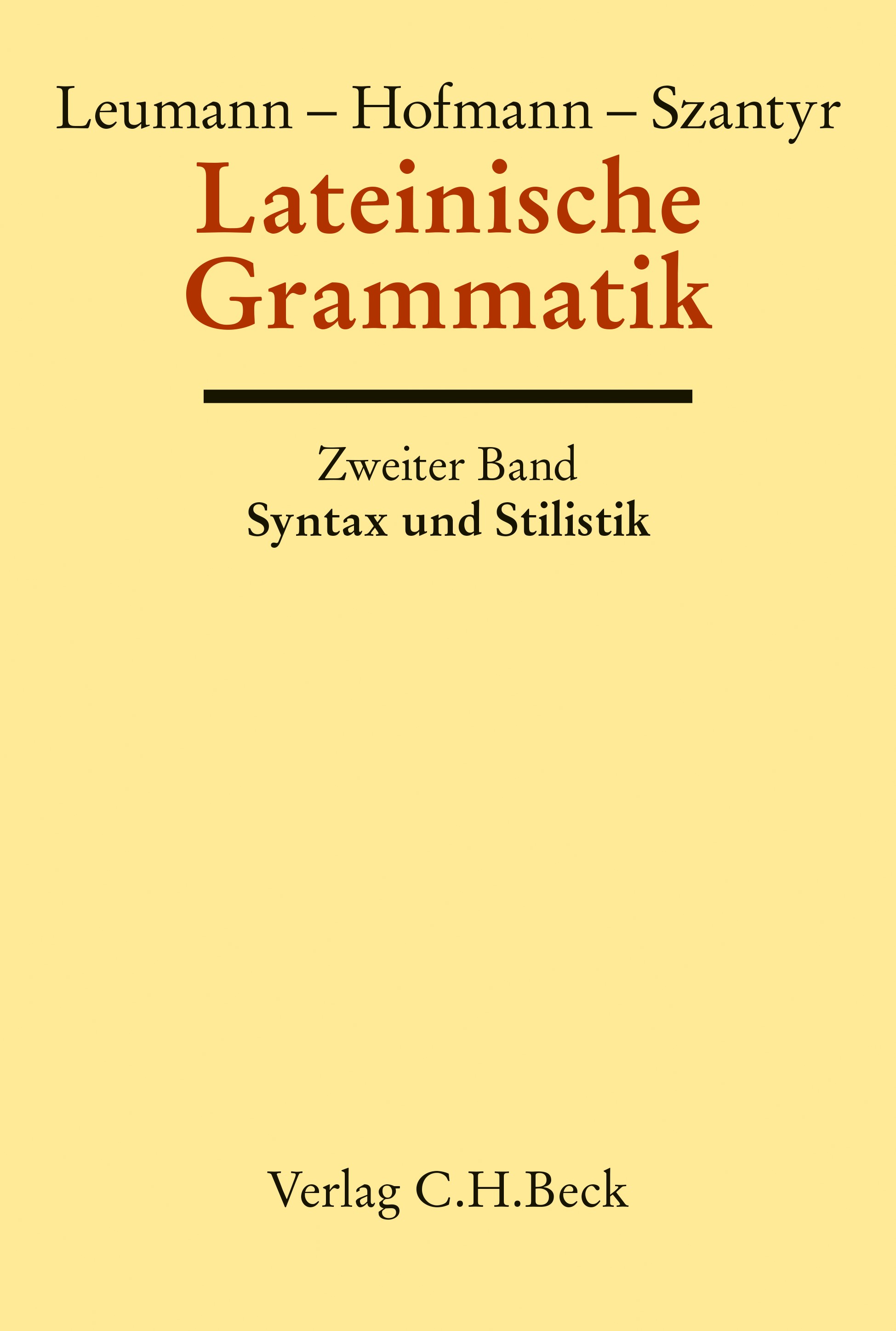 Cover: Hofmann / Szantyr, Lateinische Grammatik Bd. 2: Lateinische Syntax und Stilistik mit dem allgemeinen Teil der lateinischen Grammatik
