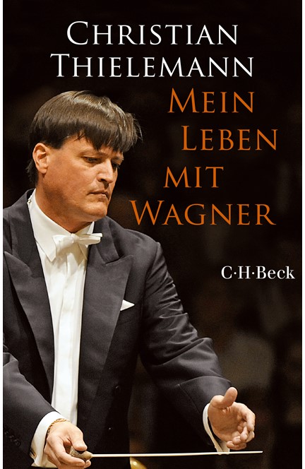 Cover: Christian Thielemann, Mein Leben mit Wagner