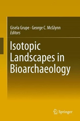 Abbildung von Grupe / McGlynn | Isotopic Landscapes in Bioarchaeology | 1. Auflage | 2016 | beck-shop.de
