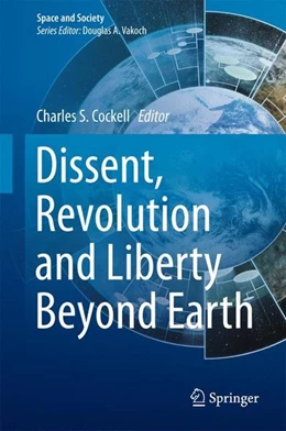 Abbildung von Cockell | Dissent, Revolution and Liberty Beyond Earth | 1. Auflage | 2016 | beck-shop.de