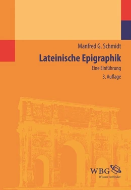 Abbildung von Schmidt | Lateinische Epigraphik | 3. Auflage | 2016 | beck-shop.de
