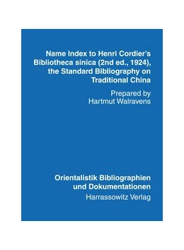 Abbildung von Name Index to Henri Cordier's Bibliotheca sinica (2nd ed., 1924, the Standard Bibliography on Traditional China) | 1. Auflage | 2014 | beck-shop.de