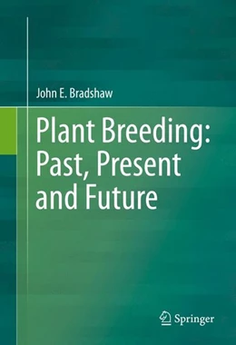 Abbildung von Bradshaw | Plant Breeding: Past, Present and Future | 1. Auflage | 2016 | beck-shop.de