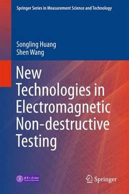 Abbildung von Huang / Wang | New Technologies in Electromagnetic Non-destructive Testing | 1. Auflage | 2016 | beck-shop.de