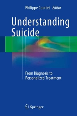 Abbildung von Courtet | Understanding Suicide | 1. Auflage | 2016 | beck-shop.de